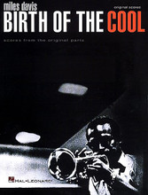 Birth Of The Cool. (Scores from the Original Parts). By Miles Davis. For Drums, Piano, Saxophone, Trumpet. Hal Leonard Transcribed Scores. Jazz. Difficulty: medium. Full score (multiple copies needed for performance). Full score notation and introductory text. 168 pages. Published by Hal Leonard.

In preparation for over two years, this landmark publication presents the music of the Miles Davis Nonet in concert score format, restored from as many of the original composer/arrangers' autograph parts as still exist. Includes an extensive introduction, notes on the restoration process, bios of the composers and arrangers, and note-for-note transcriptions of these classic jazz tunes.
