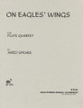 On Eagles' Wings - Score and Parts. (Woodwind Solos & Ensemble/Flute Quartet). By Jared Spears. For Flute Quartet (Flute). Woodwind Solos & Ensembles - Flute Quartet. Southern Music. Contemporary Christian. Grade 5. Conductor's score and set of performance parts. Full score notation and standard notation. 29 pages. Southern Music Company #ST974. Published by Southern Music Company.