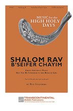 Shalom Rav - B'Seifer Chayim by Ben Steinberg. For Choral (SATB). Transcontinental Music Choral. 12 pages. Transcontinental Music #991612. Published by Transcontinental Music.

This is a new edition of this ever-popular choral standard by Ben Steinberg from the High Holiday Liturgy (Yamim Noraim). The composer has also updated the keyboard accompaniment.

Minimum order 6 copies.