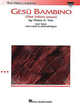 Gesu Bambino - Low Voice. (Low Voice). By Pietro A. Yon (1886-1943). For Piano, Vocal. Vocal Solo. 12 pages. Published by Hal Leonard.

With optional Violin or Cello Obligato.