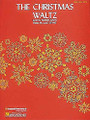 The Christmas Waltz. For Piano/Vocal/Guitar. Piano Vocal. 4 pages. Published by Hal Leonard. 