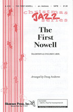 The First Nowell (Jazz for Christmas Series). Arranged by Doug Andrews. For Choral (SATB). Shawnee Press. Choral. 8 pages. Shawnee Press #A2151. Published by Shawnee Press.

Jazz for Christmas Series A mellow vocal jazz arrangement of a traditional English carol, Doug Andrews's setting of The First Nowell features cool, clear, jazz harmonies and mixed meter. A refreshing change for Christmas programs. Full piano accompaniment tracks available separately on Piano Trax 2003 (CD0173).

Minimum order 6 copies.