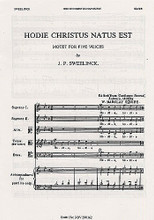 Hodie Christus Natus Est by Jan Pieterszoon Sweelinck (1562-1621). Edited by W. Barclay Squire. For Choral (SSATB A Cappella). Music Sales America. Christmas, Choral, Renaissance. 12 pages. Novello & Co Ltd. #NOV290162. Published by Novello & Co Ltd. (HL.14015074).

Edited from Cantiones Sacrae, Antwerp 1619 by W. Barclay Squire. For SSATB Choir a cappella.