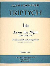 As on the Night (Christmas Ode). (Voice and Piano). By Alan Hovhaness (1911-2000). For Piano, Vocal. Vocal Solo. 16 pages. G. Schirmer #AMP95744-13. Published by G. Schirmer.

Sheet Music.