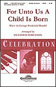 For Unto Us a Child is Born. (Shawnee Press Celebration Series). By Heather Sorenson. For Choral, Praise Team (SATB). Shawnee Press. Sacred, Christmas. 12 pages. Shawnee Press #A8905. Published by Shawnee Press.

Uses: Advent, Christmas, Youth Choir, Praise Team

Scripture: Isaiah 9:6, Isaiah 28:16

Welcome something triumphant for the holiday from composer Heather Sorenson. Set exquisitely to classic strains from Handel, this piece will decorate any seasonal program with beauty. Also available: StudioTrax CD.

Minimum order 6 copies.