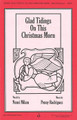 Glad Tidings On This Christmas Morn by Penny Rodriguez. For Choral (SATB). Pavane Sacred. 8 pages. John Rich Music Press #JR0088. Published by John Rich Music Press.

With an Irish air that feels fresh and festive, the text has an ancient quality that pairs well with the original melody.

Minimum order 6 copies.