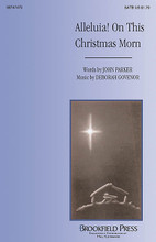 Alleluia! On This Christmas Morn by John Parker/Deborah Govenor. For Choral (SATB). Brookfield Christmas Choral. Sacred. 8 pages. Published by Brookfield Press.

Parker and Govenor have combined their creative talents to produce this meaningful Christmas morning celebration. May be used as an effective call to worship or as an anthem anytime during the Christmas season. Available: SATB. Duration: ca. 2:10.

Minimum order 6 copies.