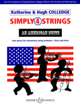 Simply 4 Strings: An American Suite. (Four Pieces for Elementary String Orchestra). By Katherine & Hugh Colledge. For Orchestra, Piano, String Quintet (Set). Boosey & Hawkes Orchestra. 178 pages. Boosey & Hawkes #M060112225. Published by Boosey & Hawkes.

With optional Piano accompaniment.

Contents: Old Joe Clarke • Go Tell Aunt Nancy • Skip to My Lou • Susannah and Liza meet Polly at the Races!