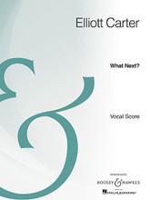 What Next? (Opera Piano/Vocal Score Archive Edition). By Elliott Carter (1908-). For Voice, Piano Accompaniment (Vocal Score). BH Stage Works. 156 pages. Boosey & Hawkes #M051097296. Published by Boosey & Hawkes.