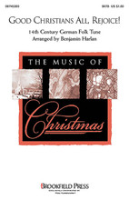 Good Christians All, Rejoice! arranged by Benjamin Harlan. For Choral (SATB). Brookfield Christmas Choral. Sacred. 12 pages. Published by Brookfield Press.

Another absolute winner from Benjamin Harlan! This big and dramatic piece that can serve as opener or closer for any special Christmas service. Available separately: SATB, ePak(O) and ChoirTrax CD. Performance Time: Approx. 2:00.

Minimum order 6 copies.