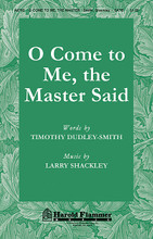 O Come to Me, The Master Said by Larry Shackley and Timothy Dudley-Smith. For Choral (SATB). Choral. Harold Flammer. Supports: Colossians 1:21-23, Luke 22, Corinthians 11:23-26. Sacred, General, Communion, Advent. 12 pages. Shawnee Press #A8760. Published by Shawnee Press.

Here is a modern text inviting all to take the living bread and wine and to know the goodness of the Lord. Set by the composer as a lyrically flowing song of worship, this anthem is ideal to accompany a communion processional. New sounds and fresh imagery for choirs everywhere!

Minimum order 6 copies.