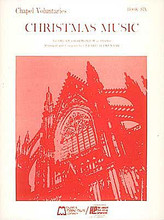 Chapel Voluntaries - Book Six - Christmas Music. (Organ). By Various. For Piano/Keyboard. Organ Folio. 28 pages. Edward B. Marks Music #M137. Published by Edward B. Marks Music.

10 songs, including: Ave Maria • Christmas Bells • And the Glory of the Lord from “The Messiah” • Glory to God in the Highest • La Nuit Sainte (The Holy Night) • and more.