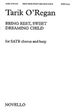 Bring Rest, Sweet Dreaming Child by Tarik O'Regan. For Choral, Harp (SATB with Harp). Music Sales America. Christmas, 20th Century, Sacred, Choral. 10 pages. Novello & Co Ltd. #NOV050182. Published by Novello & Co Ltd.

O'Regan's setting of a text by Mark Pryce is a beautiful and peaceful Christmas carol, written for full mixed chorus with harp accompaniment.

Minimum order 6 copies.