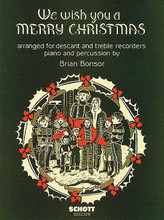 We Wish You a Merry Christmas (Score). Arranged by Brian Bonsor. For Recorder. Schott. Score. 32 pages. Schott Music #ED12329. Published by Schott Music.