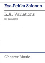 L.A. Variations. (Orchestra). By Esa-Pekka Salonen. For Orchestra (Study Score). Music Sales America. Softcover. 96 pages. Chester Music #CH61474. Published by Chester Music.

Commissioned for the Los Angeles Philharmonic. The variations are based on two hexachords, which combine the serial/non-serial thinking that is characteristic of Salonen's work since the mid-eighties.