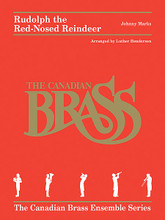 Rudolph the Red-Nosed Reindeer by The Canadian Brass. By Johnny Marks. Arranged by Luther Henderson. For Brass Quintet (Score & Parts). Brass Ensemble. 12 pages. Published by Canadian Brass.