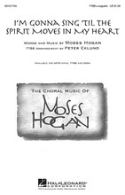 I'm Gonna Sing 'Til the Spirit Moves in My Heart by Moses Hogan. Arranged by Peter Eklund. For Choral (TTBB A Cappella). Choral. 8 pages. Published by Hal Leonard.

Now available in men's and women's groups settings, the multi-layered texture of this powerful original spiritual is both challenging and invigorating. Duration: ca. 2:10.

Minimum order 6 copies.