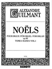 Noels Op. 60 - Vol. 1. (Organ Solo). Composed by Felix Alexandre Guilmant (1837-1911). For Organ. Schott. 44 pages. Schott Music #ED7346. Published by Schott Music.