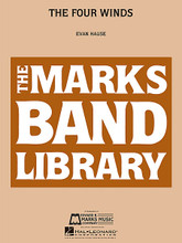 The Four Winds by Evan Hause. For Concert Band (Score & Parts). Hal Leonard Concert Band Series. Grade 4. Softcover. Published by Edward B. Marks Music.

The Four Winds is an homage by the composer to some of the well-known band composers, such as Clifton Williams and John Barnes Chance, as well as earlier wind masters like Holst and Mahler. Evan Hause was a student of William Bolcom, and his more advanced band work, Tango Variations, has been performed and recorded by some of the top university ensembles. This fantasy-overture is appropriate for the intermediate high school band, contrasting brisk fanfare music with variations on a Romantic theme. (Grade 4) Dur: 6:00.