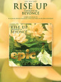 Rise Up. ((from Epic)). By Beyonce. For Piano/Vocal/Guitar. Piano Vocal. 8 pages. Published by Hal Leonard.

This sheet music features an arrangement for piano and voice with guitar chord frames, with the melody presented in the right hand of the piano part as well as in the vocal line.