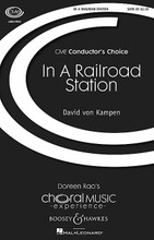 In a Railroad Station. (CME Conductor's Choice). By David von Kampen. For Choral (SATB). Conductor's Choice. 12 pages. Boosey & Hawkes #M051480715. Published by Boosey & Hawkes.

“In a Railroad Station” paints Sara Teasdale's text into the fabric of the music. The relentlessly busy piano part is the “shrill electric light;” the “whirling din.” The drawn-out melodic lines sung by the choir depict the slow-motion farewell that is occurring between two people as chaos swirls around them. Duration: 3 minutes 10 seconds.

Minimum order 6 copies.