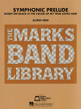 Symphonic Prelude Based on Black Is the Color of My True Love's Hair by Alfred Reed (1921-2005). For Concert Band (Score & Parts). Score and full set of parts. Hal Leonard Concert Band Series. Grade 4. Edward B. Marks Music #MCB90. Published by Edward B. Marks Music.

Reed - Grades 3-5.