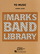 To Music by Robert Jager (1939-). For Concert Band. Score and full set of parts. Hal Leonard Concert Band Series. Grade 4. Grade 4-5. Published by Edward B. Marks Music.

Wonderfully lyric and sensitively scored, here is a marvelous tone poem in celebration of music itself. Filled with rich melodies and sonorous harmonies. (duration: ca. 7:45).