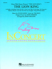 The Lion King by Elton John, Hans Zimmer (1957-), and Tim Rice. Arranged by John Higgins. For Concert Band. Score and full set of parts. Young Concert Band. Grade 3. Published by Hal Leonard.