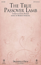 The True Passover Lamb by Robert Sterling. For Choral (SATB). Brookfield Choral Series. 8 pages. Published by Brookfield Press.

Uses: Communion, Maundy Thursday

Scripture: Mark 14:12-26; John 13:1-5; Philippians 2:5-11

Equally effective for both Holy Week and Communion services, this anthem joins rich text painting with a haunting melody that portrays Christ's humility and His sacrifice for us. The optional percussion and cello parts will enhance the mood of the piece.

Minimum order 6 copies.