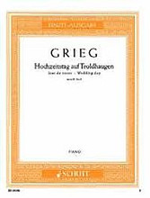 Wedding Day at Troldhaugen, Op. 65, No. 6. (from Lyric Pieces). By Edvard Grieg (1843-1907). For Piano. Einzelausgaben (Single Sheets). 12 pages. Schott Music #ED09595. Published by Schott Music.
