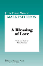 A Blessing of Love by Mark Patterson. For Choral (SATB). Shawnee Press. Choral, Dedication/Committment, Wedding, Service Music, General Use and Sacred. 12 pages. Shawnee Press #A7341. Published by Shawnee Press.

Minimum order 6 copies.