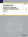 Three Pieces in Baroque Style. (String Orchestra Score). By Krzysztof Penderecki (1933-). For Orchestra (Score). Concertino (Chamber Orchestra). Score. 10 pages. Schott Music #CON241. Published by Schott Music.