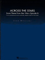 Across the Stars (Love Theme from Star Wars: Episode II) (Deluxe Score). By John Williams. For Full Orchestra. John Williams Signature Orchestra. 28 pages. Published by Hal Leonard.