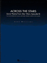 Across the Stars (Love Theme from Star Wars: Episode II) (Deluxe Score). By John Williams. For Full Orchestra. John Williams Signature Orchestra. 28 pages. Published by Hal Leonard.