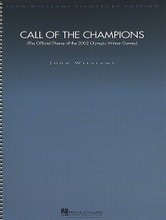 Call of the Champions - Deluxe Score (The Official Theme of the 2002 Olympic Winter Games). By John Williams. For Chorus, Full Orchestra. John Williams Signature Edition. 20th Century. Difficulty: medium-difficult. Full score (spiral bound). Full score notation and introductory text. 40 pages. Duration 4m55s. Published by Hal Leonard.

The official theme of the 2002 Olympic Winter Games. Full set includes 40 choral parts (optional).