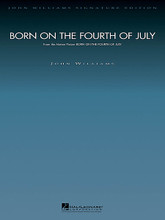 Born on the Fourth of July (Score and Parts). By John Williams. For Full Orchestra. John Williams Signature Orchestra. Published by Hal Leonard.