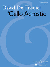 'Cello Acrostic (for Solo Cello). By David Del Tredici (1937-). For Cello. Boosey & Hawkes Chamber Music. Softcover. 8 pages. Boosey & Hawkes #M051105588. Published by Boosey & Hawkes.

Final Alice is the fifth of six large works for soprano and orchestra based on Lewis Carroll's Alice in Wonderland books. 'Cello Acrostic is an arrangement of Acrostic Song, the lullaby-like concluding aria from Final Alice.