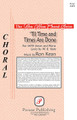 'Til Time and Times Are Done by Ron Kean. For Choral (SATB). Pavane Secular. Sacred. 12 pages. Pavane Publishing #P1355. Published by Pavane Publishing.

With a melody based on a traditional Irish jig, the lyrics of this work by W.B. Yeats describe a whimsical daydream that becomes a lesson in values as life reaches its end. The music is rich and artistically crafted, bringing the dance of the jig into the song of dreams. Tuned harmonic whirlies and a handdrum add tastefully to the piano accompaniment.

Minimum order 6 copies.