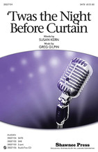 'Twas the Night Before Curtain by Greg Gilpin and Susan Kern. For Choral (SATB). Choral. 12 pages. Published by Shawnee Press.

As the curtain goes up on 'Twas the Night Before Curtain, we are presented with the musical version of the frantic night before the opening of a show, complete with the inevitable drama that every ensemble experiences! The comical story is told through speaking parts, solos, and lots of musical elements that culminate into a very happy ending! Available separately: SATB, SAB, 2-part, StudioTrax CD. Duration: ca. 2:45.

Minimum order 6 copies.