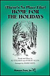 (There's No Place Like) Home for the Holidays arranged by Mark Hayes. For Choral (SAB). Shawnee Press. Choral. 16 pages. Shawnee Press #D0652. Published by Shawnee Press.

Smooth and elegant vocal styles featuring two short solos and a lush piano accompaniment and orchestration are in this arrangement of the classic holiday song Home for the Holidays. Just what you would expect from Mark Hayes – a picture-perfect, musical postcard for your holiday concert.

Minimum order 6 copies.