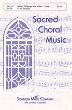 Wind Through the Olive Trees (Choral Music/Octavo Sacred Satb). By Shearer, C.m.. SATB. Choral, Sacred, Octavo. Southern Music. Grade 5. Southern Music Company #SC187. Published by Southern Music Company.

Minimum order 6 copies.