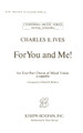 For You and Me by Charles Ives (1874-1954). For Mixed Choir (SATB). Schott. Choral score. 6 pages. Schott Music #EA125. Published by Schott Music.

Minimum order 6 copies.