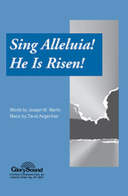 Sing Alleluia! He Is Risen! by David Angerman and Joseph M. Martin. For Choral (SATB). Shawnee Press. Choral, Bass/Percussion, Tracks, Easter and Sacred. 8 pages. Shawnee Press #A7182. Published by Shawnee Press.

Minimum order 6 copies.