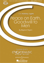 Peace on Earth, Goodwill to Men by Wayland Rogers (1941-). For Choral (SATB). Holiday Lights. 4 pages. Boosey & Hawkes #M051475377. Published by Boosey & Hawkes.

Set to an early 20th-century poem, this simple a cappella work offers the joyous message of hope just when all seems dark.

Minimum order 6 copies.