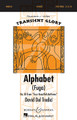 Alphabet (Fuga) (No. 3 from Four Heartfelt Anthems Transient Glory Series). By David Del Tredici (1937-). For Choral, Chorus (SSA A Cappella). Transient Glory. 12 pages. Boosey & Hawkes #M051474356. Published by Boosey & Hawkes.

David Del Tredici writes: “My setting of the 1727 New England Primer's Alphabet might horrify its Puritan author by transforming its simple text into an exuberant tour de force. Its 26 couplets tumble upon one another in tight three-part counterpoint, testing the young performers' range and endurance alike”.

Minimum order 6 copies.