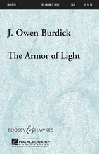 The Armor Of Light by J. Owen Burdick. For Choral (SATB). Boosey & Hawkes Sacred Choral. 8 pages. Boosey & Hawkes #M051475896. Published by Boosey & Hawkes.

The rich harmonies and natural, unstructured meter in this touching piece capture the sentiments of the text, which cautions us to “cast away the works of darkness” and “put on the armor of light.” A versatile arrangement that is poignant year-round, in both liturgical and non-liturgical settings.

Minimum order 6 copies.