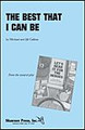 The Best That I Can Be by Jill Gallina. For Choral (SATB). Shawnee Press. Choral, Graduation, General Repertory, Secular. 8 pages. Shawnee Press #A2141. Published by Shawnee Press.

An inspirational song for graduation or anytime, The Best That I Can Be moves ever upward both in melodic structure and in mood. Written in pop ballad style, this song is taken from the musical Let's Hear It for the Heroes. Pride, dignity, and inner strength – this moving tribute to self-worth is perfect for all students.

Minimum order 6 copies.