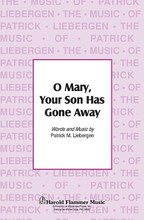 O Mary Your Son Has Gone Away by Patrick M. Liebergen. For Choral (SATB). Shawnee Press. Choral, Holy Week and Sacred. 8 pages. Shawnee Press #A7352. Published by Shawnee Press.

Minimum order 6 copies.