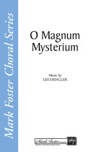 O Magnum Mysterium by Lee Dengler. For Choral (SATB). Mark Foster. 8 pages. Shawnee Press #MF0592. Published by Shawnee Press.

Lee Dengler's setting of “O Magnum Mysterium” masterfully depicts the awesome wonder expressed in the text. A sense of divine mystery is heard and felt in this incredible mixture of close harmonies and dissonances, lush, open chords, and gently shifting meter. Exquisite!

Minimum order 6 copies.