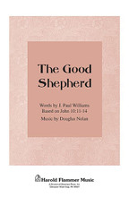 The Good Shepherd by J. Paul Williams and Douglas Nolan. For Choral (SATB). Shawnee Press. Choral, Christ the Shepherd, Evangelism, Funeral, Memorials, Homecomings, Youth Choirs, General Use and Sacred. 12 pages. Shawnee Press #A7347. Published by Shawnee Press.

Minimum order 6 copies.